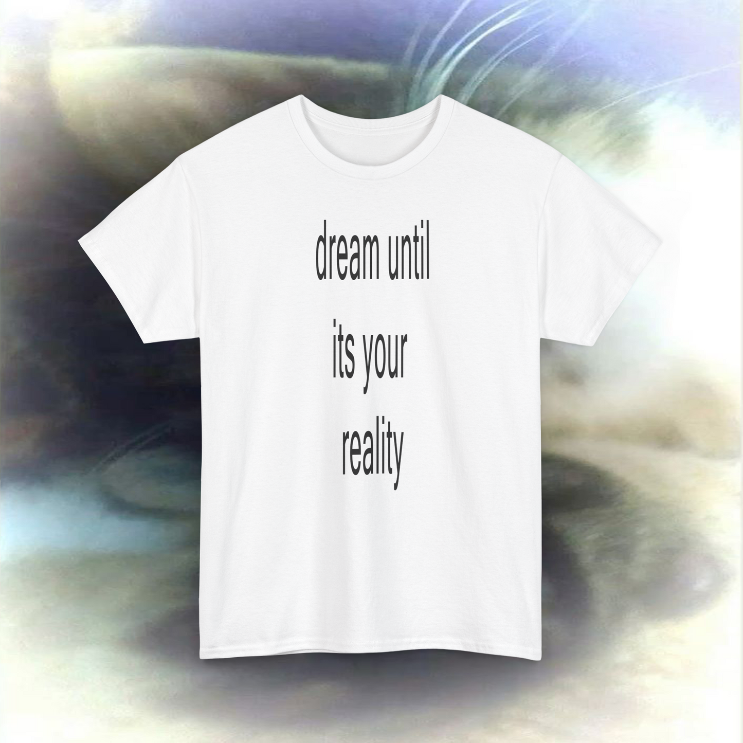 'dream until its your reality' T-shirt